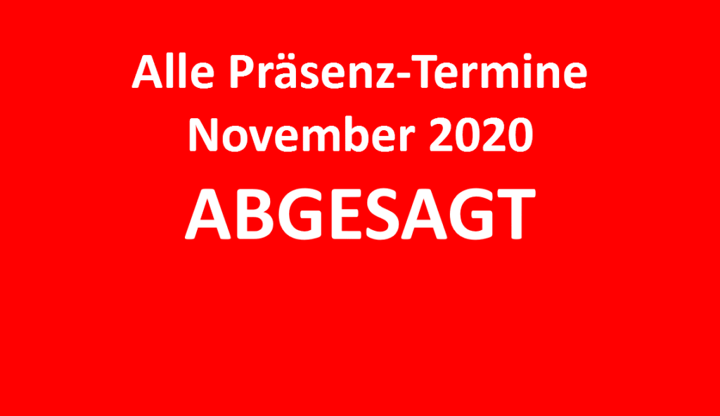 Alle Termine Präsenz November 2020 ABGESAGT