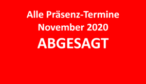Alle Termine Präsenz November 2020 ABGESAGT